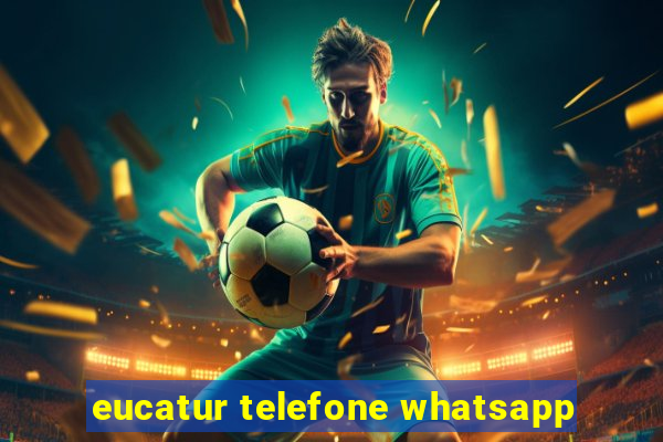 eucatur telefone whatsapp